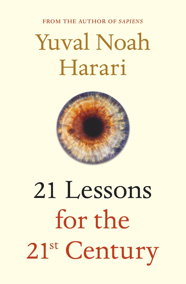 21 Lessons for the 21st Century - Yuval Noah Harari